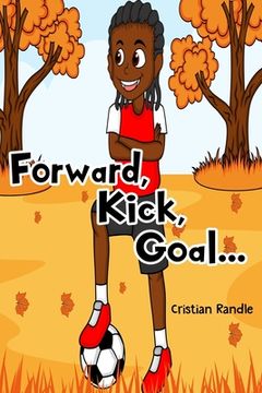 portada Forward, Kick, Goal (en Inglés)