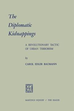 portada The Diplomatic Kidnappings: A Revolutionary Tactic of Urban Terrorism (en Inglés)