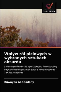 portada Wplyw ról plciowych w wybranych sztukach absurdu (in Polaco)