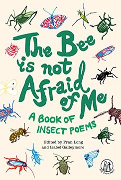 portada The bee is not Afraid of me: A Book of Insect Poems (Emma Press Childrens Poetry) (en Inglés)