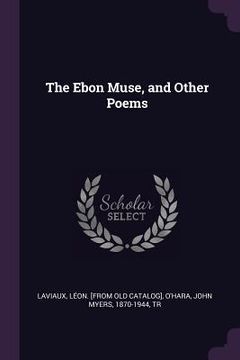 portada The Ebon Muse, and Other Poems (in English)