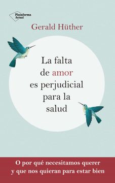 portada La Falta de Amor es Perjudicial Para la Salud (in Spanish)
