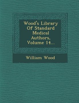portada Wood's Library Of Standard Medical Authors, Volume 14...