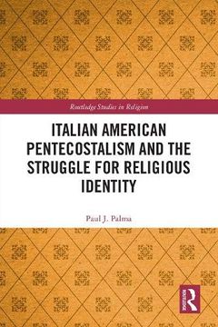 portada Italian American Pentecostalism and the Struggle for Religious Identity (Routledge Studies in Religion) (in English)