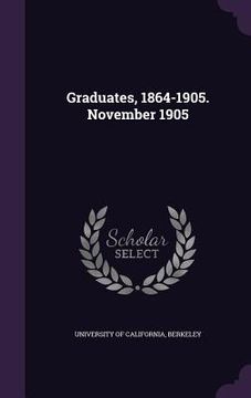 portada Graduates, 1864-1905. November 1905 (en Inglés)