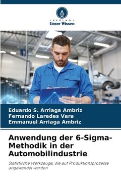 portada Anwendung der 6-Sigma-Methodik in der Automobilindustrie (en Alemán)