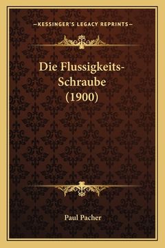 portada Die Flussigkeits-Schraube (1900) (en Alemán)
