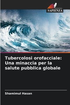 portada Tubercolosi orofacciale: Una minaccia per la salute pubblica globale (in Italian)