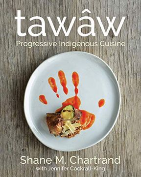 portada Tawâw: Progressive Indigenous Cuisine (en Inglés)