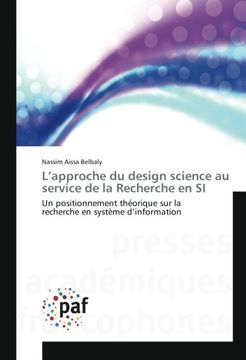 portada L’approche du design science au service de la Recherche en SI: Un positionnement théorique sur la recherche en système d’information (French Edition)