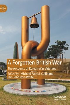 portada A Forgotten British War: The Accounts of Korean War Veterans 