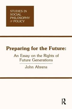 portada Preparing for the Future: An Essay on the Rights of Future Generations (en Inglés)