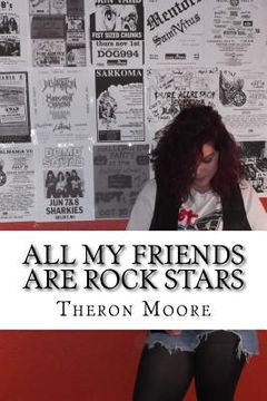 portada All My Friends Are Rock Stars: The music scenes of Rockford IL, Madison & Milwa