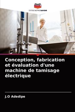 portada Conception, fabrication et évaluation d'une machine de tamisage électrique (in French)