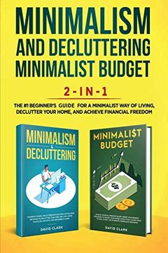portada Minimalism Decluttering and Minimalist Budget 2-In-1 Book: The #1 Beginner'S box set for a Minimalist way of Living, Declutter Your Home, and Achieve Financial Freedom (in English)