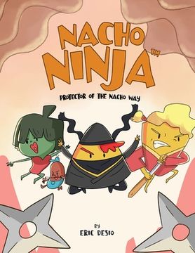 portada Nacho Ninja - Protector of the Nacho Way: kids ninja books / kids ninja books set (en Inglés)