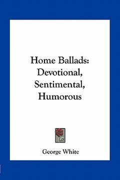 portada home ballads: devotional, sentimental, humorous (en Inglés)