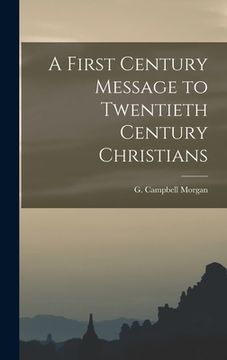 portada A First Century Message to Twentieth Century Christians (en Inglés)