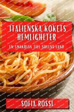 portada Italienska Kökets Hemligheter: En Smakresa till Solens Land (en Sueco)