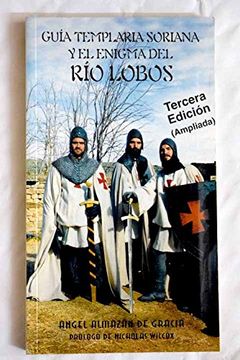 portada Guia Templaria Soriana y el Enigma del rio Lobos (Tercera Edicion, Ampliada)
