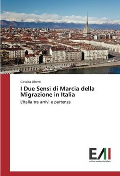 portada I Due Sensi di Marcia della Migrazione in Italia: L'Italia tra arrivi e partenze (Italian Edition)
