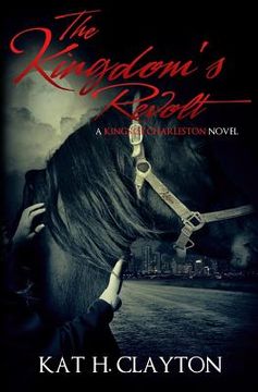 portada The Kingdom's Revolt: A Kings of Charleston Novel (en Inglés)