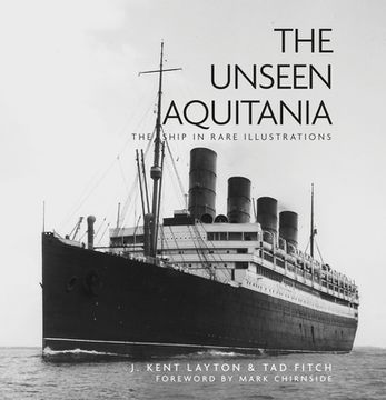 portada The Unseen Aquitania: The Ship in Rare Illustrations (en Inglés)