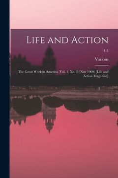 portada Life and Action: The Great Work in America (Vol. 1, No. 3) (Nov 1909) [Life and Action Magazine]; 1-3 (en Inglés)