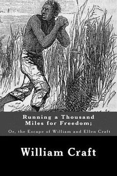 portada Running a Thousand Miles for Freedom; Or, the Escape of William and Ellen Craft (en Inglés)