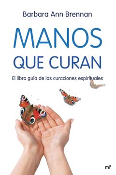portada Manos que Curan: El Libro Guía de las Curaciones Espirituales (in Spanish)