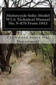 portada Motorcycle Solo: Model WLA Technical Manual No. 9-879 From 1943 (en Inglés)