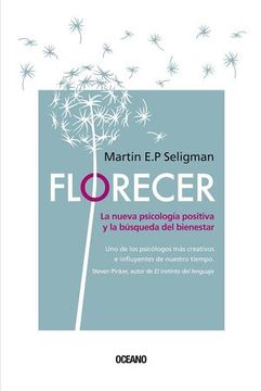 portada Florecer.: La Nueva Psicología Positiva Y La Búsqueda del Bienestar (Segunda Edición)