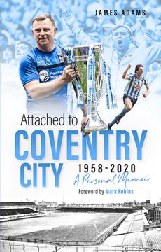 portada Attached to Coventry City: A Personal Memoir (in English)