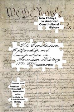 portada The Constitution, Citizenship, and Immigration in American History, 1790 to 2000 (New Essays on American Constitutional History) (en Inglés)