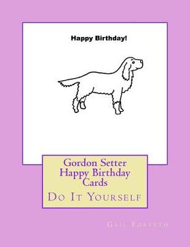 portada Gordon Setter Happy Birthday Cards: Do It Yourself (in English)