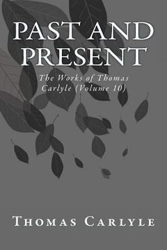 portada Past and Present: The Works of Thomas Carlyle (Volume 10) (in English)