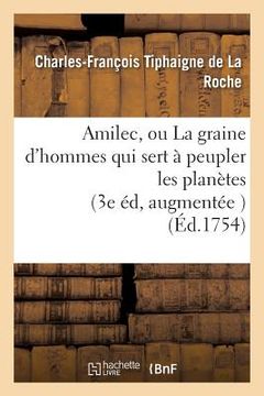 portada Amilec, Ou La Graine d'Hommes Qui Sert À Peupler Les Planètes (in French)