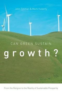 portada Can Green Sustain Growth? From the Religion to the Reality of Sustainable Prosperity (Innovation and Technology in the World Economy) (in English)