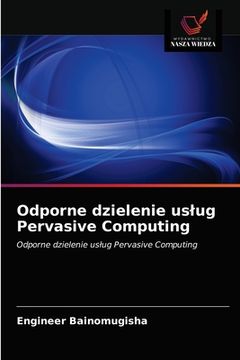 portada Odporne dzielenie uslug Pervasive Computing (en Polaco)