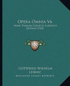 portada Opera Omnia V6: Nunc Primum Collecta Ludovici Dutens (1768) (en Latin)