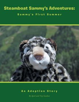 portada Steamboat Sammy's Adventures: Sammy's First Summer: An Adoption Story (in English)