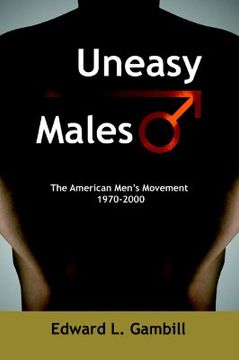 portada uneasy males: the american men's movement 1970-2000 (en Inglés)