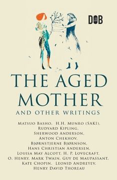 portada The Aged Mother and Other Writings (in English)