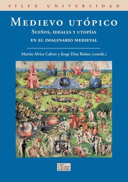 portada Medievo Utópico: Sueños, Ideales y Utopías en el Imaginario Medieval