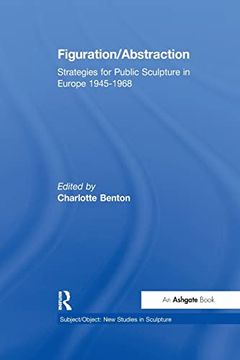 portada Figuration/Abstraction: Strategies for Public Sculpture in Europe 1945-1968