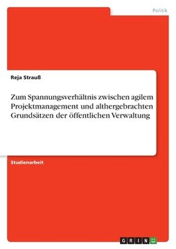 portada Zum Spannungsverhältnis zwischen agilem Projektmanagement und althergebrachten Grundsätzen der öffentlichen Verwaltung (in German)