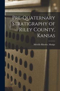 portada Pre-quaternary Stratigraphy of Riley County, Kansas (in English)