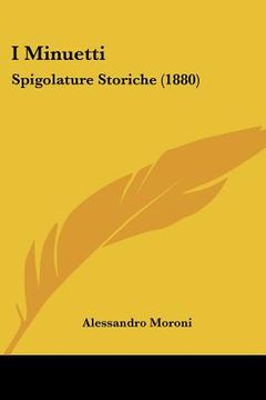 portada I Minuetti: Spigolature Storiche (1880) (en Italiano)