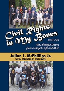 portada Civil Rights in My Bones: More Colorful Stories from a Lawyer's Life and Work, 2005a2015