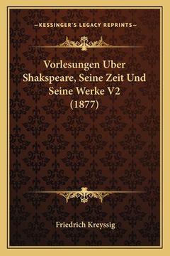 portada Vorlesungen Uber Shakspeare, Seine Zeit Und Seine Werke V2 (1877) (en Alemán)